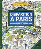 Disparition %C3%A0 Paris   Livre Avec Carte: Un Livre D'enqu%C3%AAte