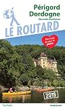Guide Du Routard P%C3%A9rigord, Dordogne 2019: (nouvelle Aquitaine)
