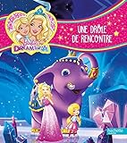 Barbie Dreamtopia Une Drle De Rencontre