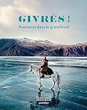 Guide Bleu Givrs Aventures Dans Le Grand Froid