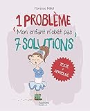 1 Probl%C3%A8me 7 Solutions : Mon Enfant N'ob%C3%A9it Pas