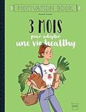 3 Mois Pour Adopter Une Vie Healthy