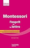 Montessori, L'esprit Et La Lettre: Transformer Ses Pratiques De Classe %C3%A0 La Lumi%C3%A8re De La P%C3%A9dagogie Montessori