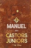 Le V%C3%A9ritable Et Authentique Manuel Des Castors Juniors
