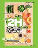 En 2h Je Cuisine Veggie Pour Toute La Semaine: 80 Repas Fait Maison, Sans G%C3%A2chis Et Avec Des Produits De Saison