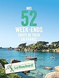 Nos 52 Week Ends Coups De Coeur En France