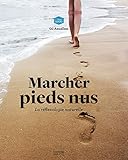 Marcher Pieds Nus: La R%C3%A9flexologie Naturelle