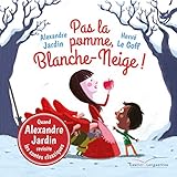 Pas La Pomme, Blanche Neige !