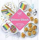 100 Recettes De Gateaux Waaaouhh !