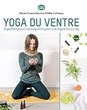 Yoga Du Ventre: Yogath%C3%A9rapie Et Naturopathie Pour Une Digestion Au Top