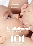 Un Allaitement Russi Et Serein En 101 Questionsrponses Le Livre Pratique Et Bienveillant Pour Accompagner Les Futures Et Jeunes Mamans