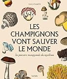 Les champignons vont sauver le monde