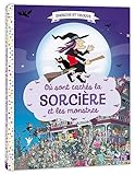 Où sont cachés la sorcière et les monstres?