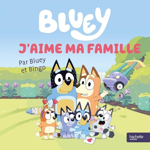 Couverture de Bluey — J'aime ma famille (Livre tout-carton)