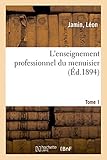 Lenseignement Professionnel Du Menuisier Tome 1
