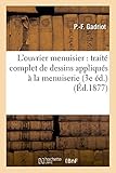 Louvrier Menuisier Trait Complet De Dessins Appliqus La Menuiserie 3e D