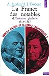 Nouvelle histoire de la France contemporaine. Tome 6 : La France des notables. 1/2 : L'évolution générale, 1815-1848