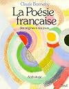 La Poésie française des origines à nos jours - Anthologie