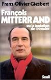 François Mitterrand, une vie