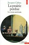 La prairie perdue. Le roman américain