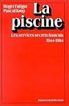 LA Piscine: The French Secret Service Since 1944