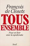 Tous ensemble: Pour en finir avec la syndicratie (H.C. essais) (French Edition)