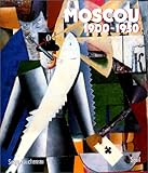 Moscou 19001930 Vie Quotidienne Arts Plastiques Litrature Thtre Architecture Musique Cinma