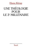 Une Th%C3%A9ologie Pour Le Troisi%C3%A8me Mill%C3%A9naire. Pour Un Nouveau D%C3%A9part Oecum%C3%A9nique