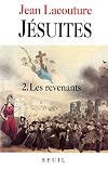 Les Jésuites. Une multibiographie, tome 2 : Les Revenants