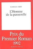 Lhomme De La Passerelle Prix Du Premier Roman 1992