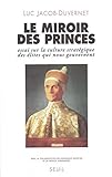 Le Miroir Des Princes Essai Sur La Culture Stratgique Des Elites Qui Nous Gouvernent