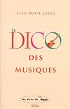 LE DICO DES MUSIQUES. Musiques occidentales, extra-européennes et world
