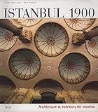 Istanbul 1900 Achitecture Et Intrieurs