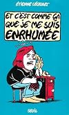 Et c'est comme ca que je me suis enrhume
