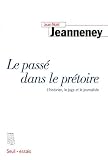 Le Pass Dans Le Prtoire Lhistorien Le Juge Et Le Journaliste