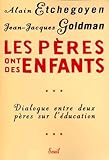 Les Peres Ont Des Enfants. Dialogue Entre Deux P%C3%A8res Sur L'%C3%A9ducation