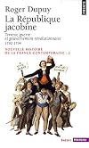 Nouvelle histoire de la France contemporaine : Tome 2, La République jacobine : Terreur, guerre et gouvernement révolutionnaire 1792-1794