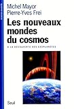 Les Nouveaux Mondes Du Cosmos : %C3%A0 La D%C3%A9couverte Des Exoplan%C3%A8tes