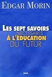 Les Sept Savoirs Ncessaires Lducation Du Futur