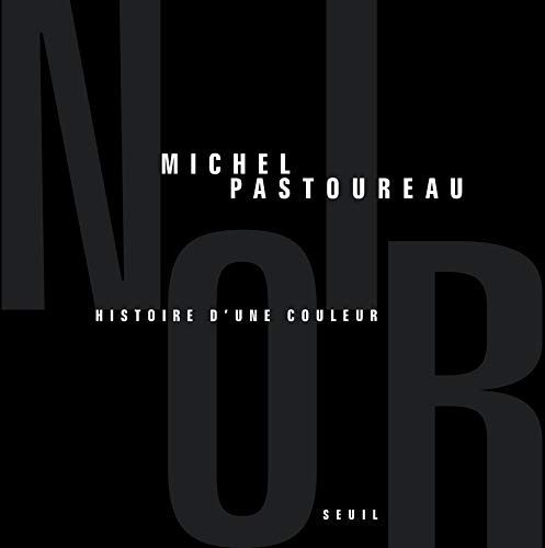 Noir - Histoire d'une couleur - Michel Pastoureau