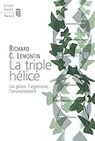 La Triple H%C3%A9lice : Les G%C3%A8nes, L'organisme, L'environnement