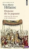 Histoire De La Papaut 2000 Ans De Missions Et De Tribulations