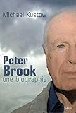 Peter Brook, Une Biographie