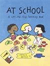 At School: A Lift-The-Flap Learning Book