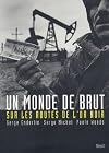Un monde de brut : Sur les routes de l'or noir