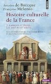 Histoire culturelle de la France . Lumières et liberté. Les XVIIIe et XIXe siècles (3)