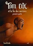 Tom Cox Tome 7 Tom Cox Et La Fin Des Sorciers Premire Partie
