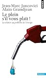 Le Plein Sil Vous Plait La Solution Au Problme De Lnergie