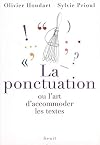 La ponctuation : Ou l'art d'accommoder les textes