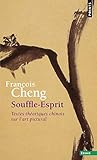 Souffle Esprit. Textes Th%C3%A9oriques Chinois Sur L'art Pictural